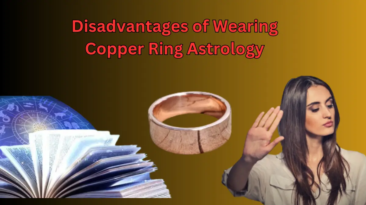 Disadvantages of Wearing Copper Ring Astrology