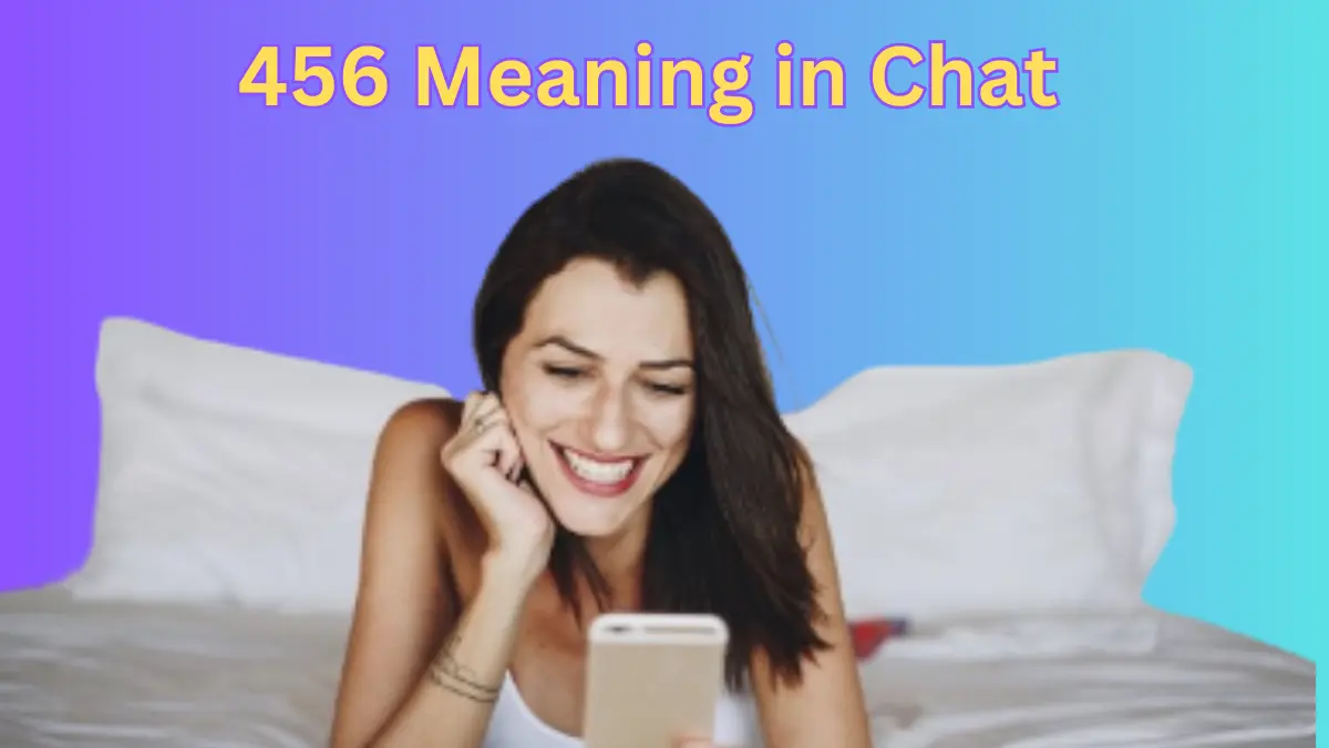 456 Meaning in Chat – क्या मतलब होता है इसका